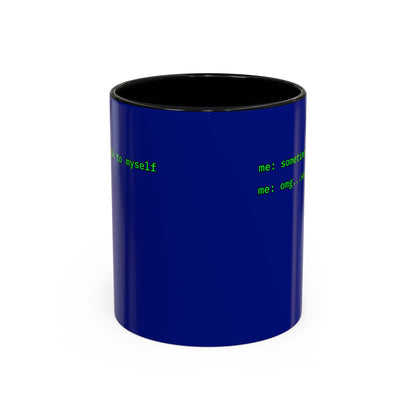 Sometimes I talk to myself - me: omg...same Blue Accent Mug by cypherpunkgear.com