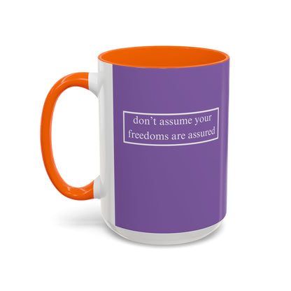 don't assume your freedoms are assured, White font, Light Purple Accent Mug by cypherpunkgear.com