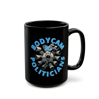 Bodycam the Politicians Cameras Black Mug by cypherpunkgear.com