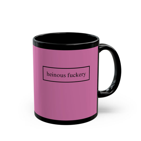 Heinous Fuckery Pink Mug by cypherpunkgear.com