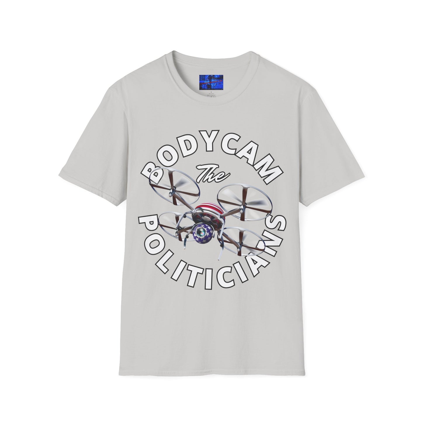 Bodycam the Politicians Drone Light colors Unisex T-Shirt by cypherpunkgear.com