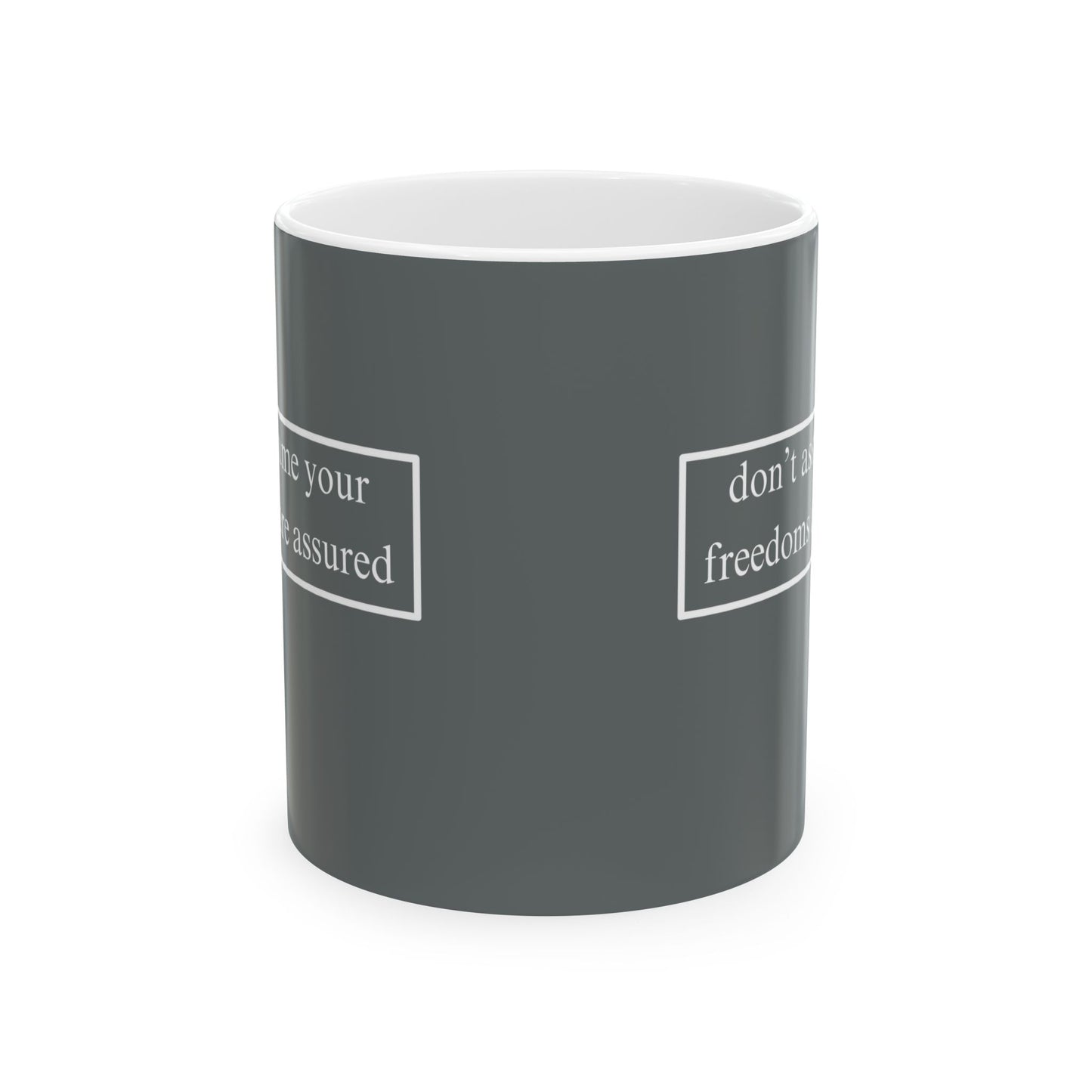 don't assume your freedoms are assured, White font, Grey/White Mug by cypherpunkgear.com