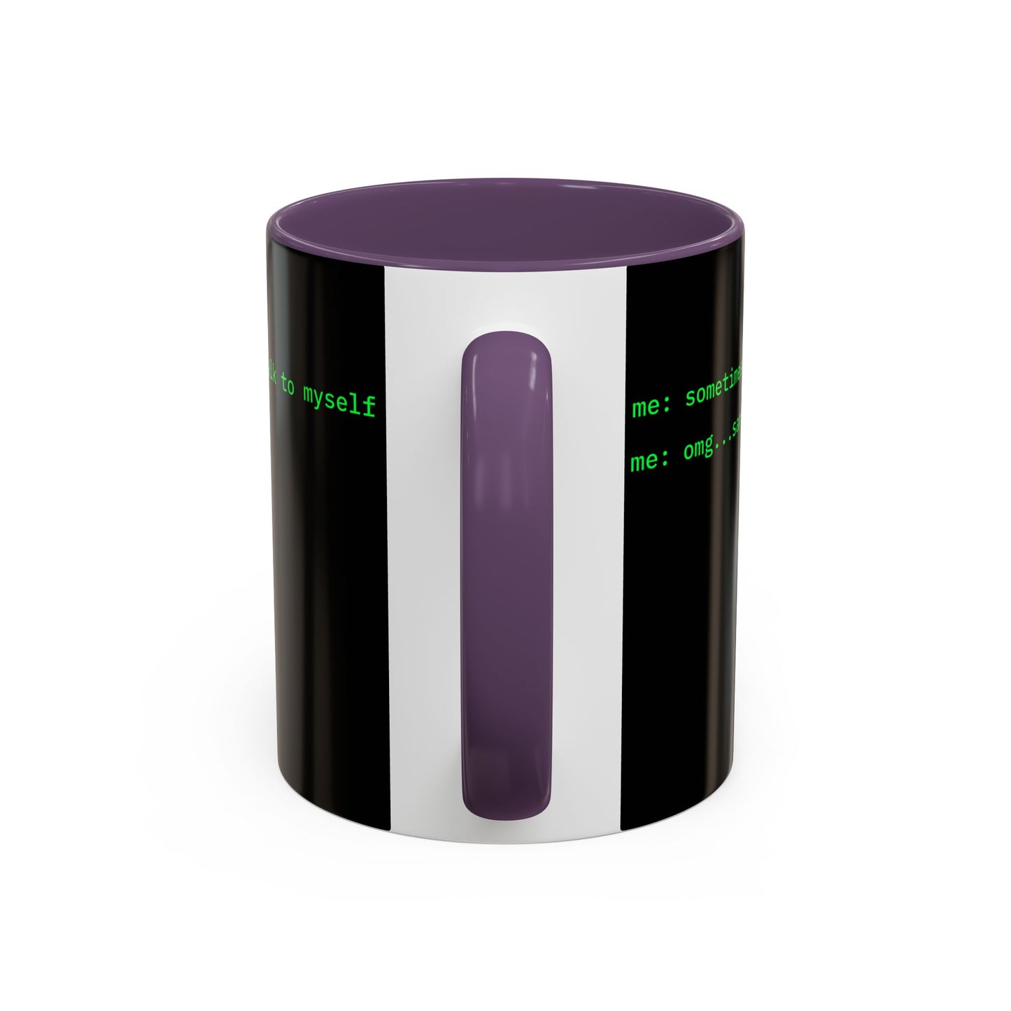 Sometimes I talk to myself - me: omg...same Black Accent Mug by cypherpunkgear.com