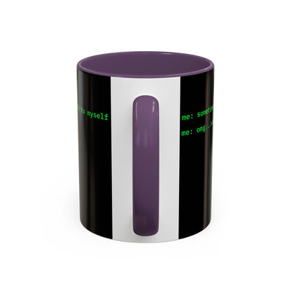 Sometimes I talk to myself - me: omg...same Black Accent Mug by cypherpunkgear.com