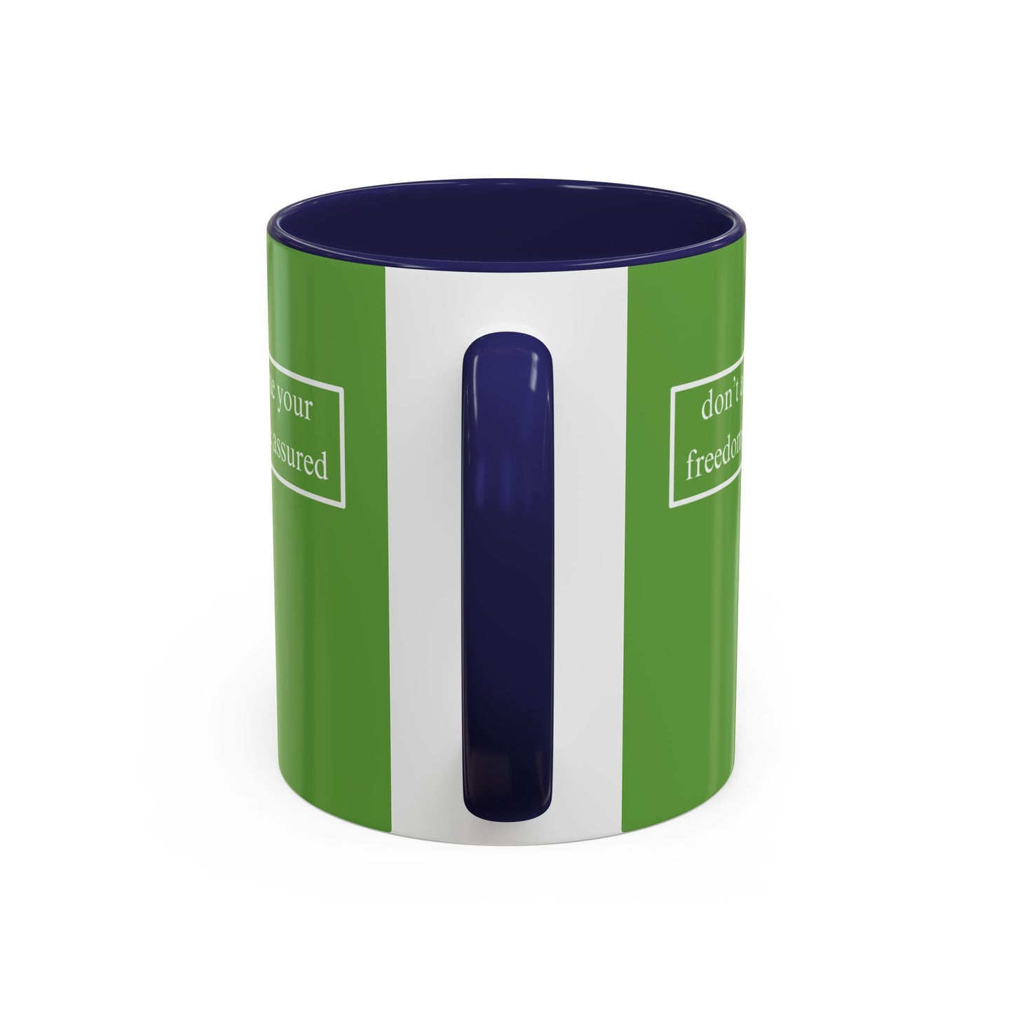 don't assume your freedoms are assured, White font, Green Accent Mug by cypherpunkgear.com