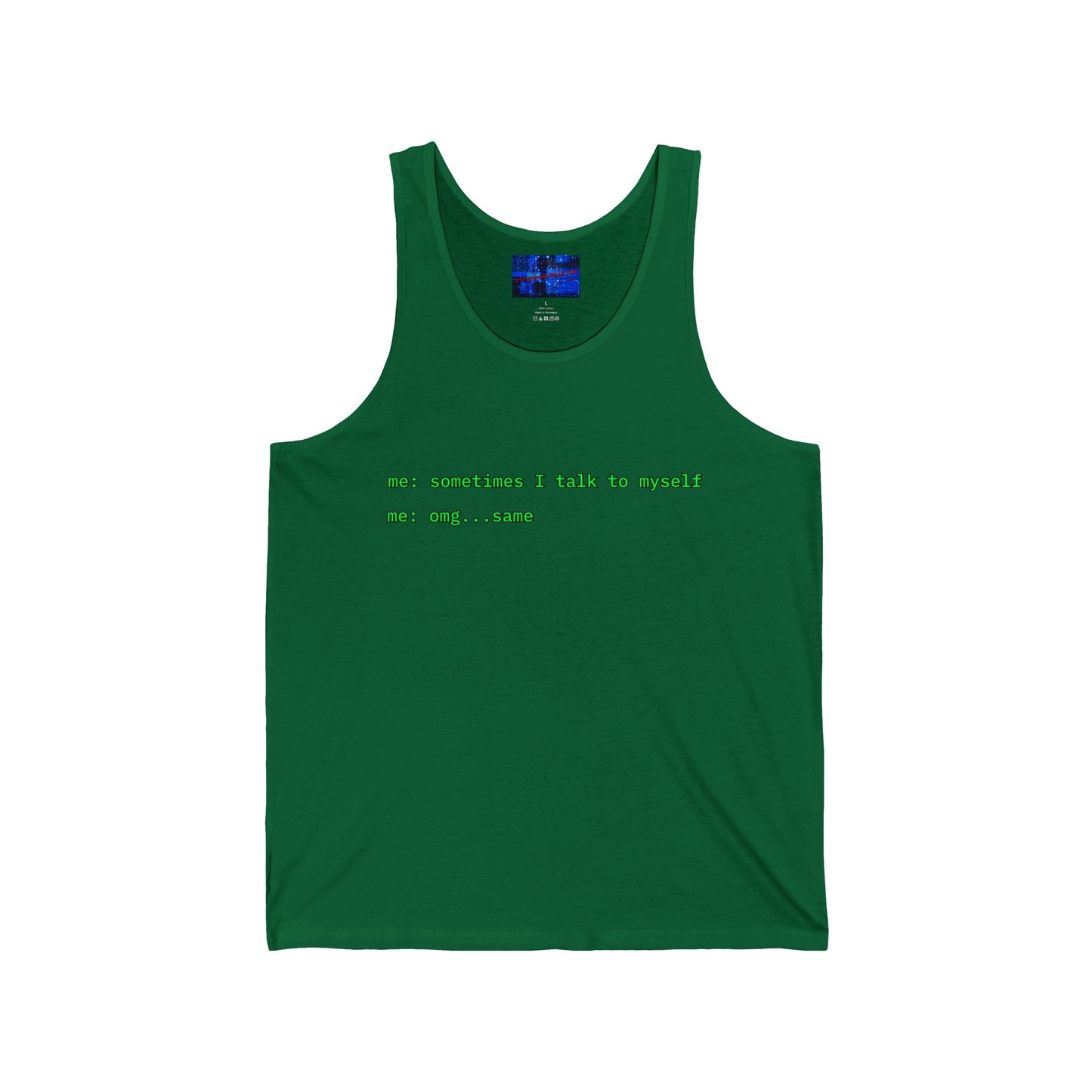 Sometimes I talk to myself - me: omg...same Unisex Jersey Tank Top by cypherpunkgear.com