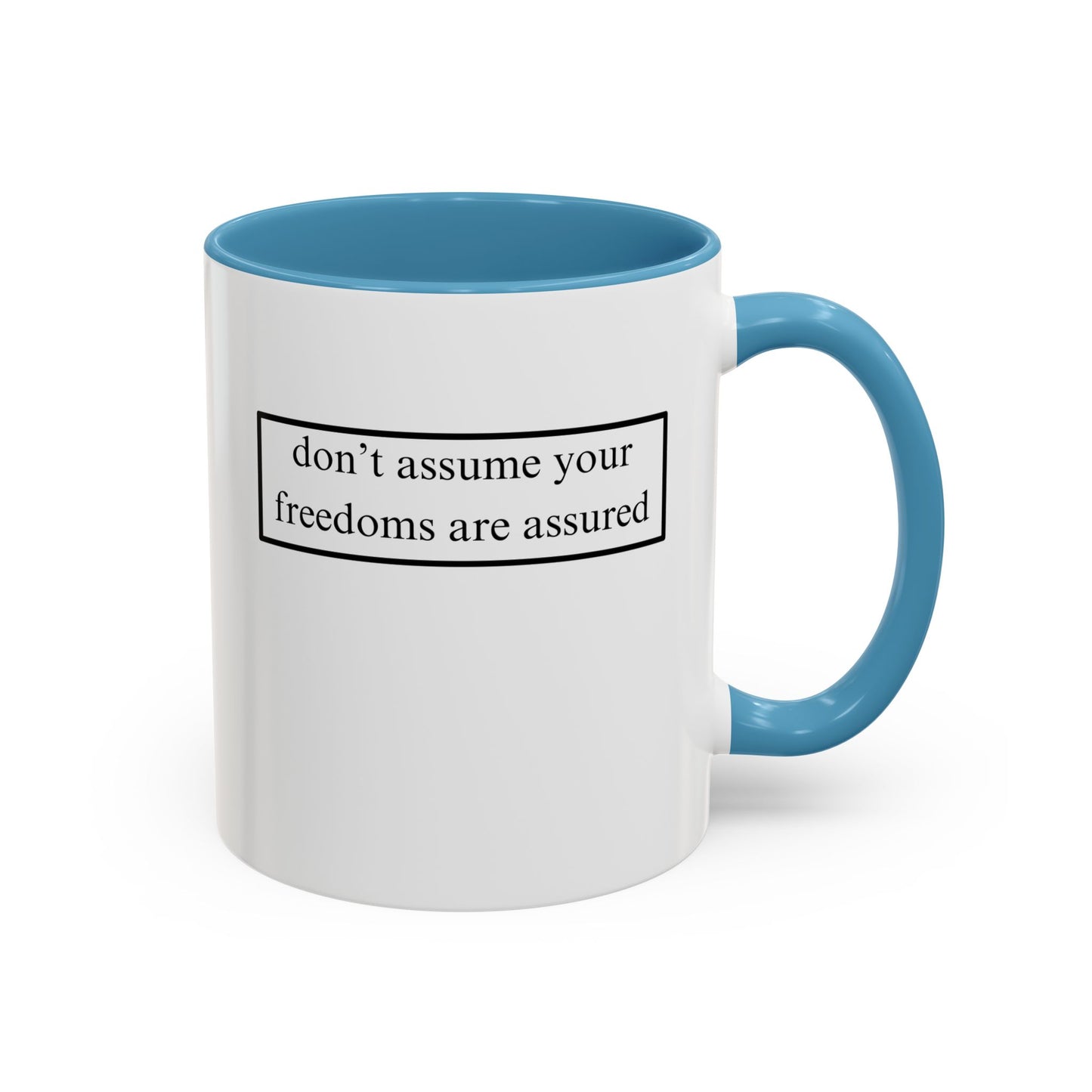 don't assume your freedoms are assured, Black font, White Accent Mug by cypherpunkgear.com