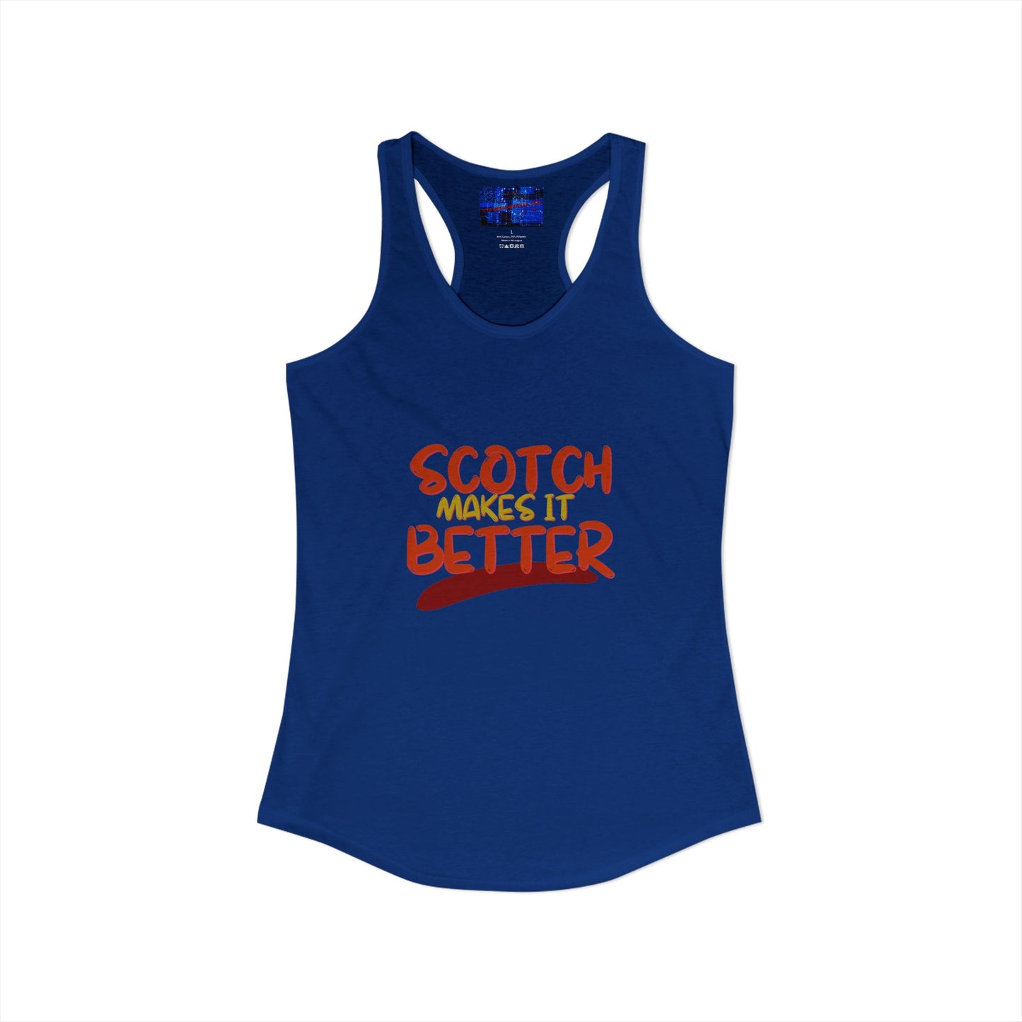 Scotch makes it better Women's Racerback Tank Top by cypherpunkgear.com