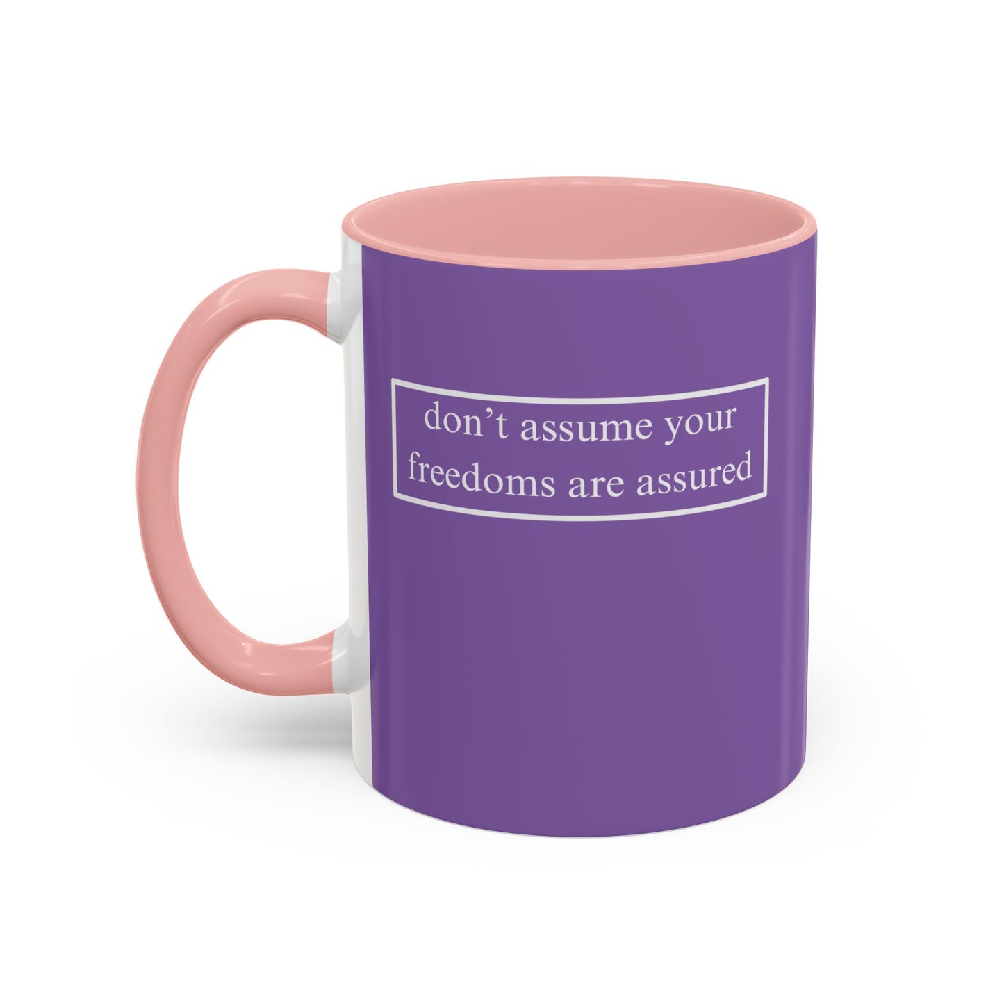 don't assume your freedoms are assured, White font, Light Purple Accent Mug by cypherpunkgear.com