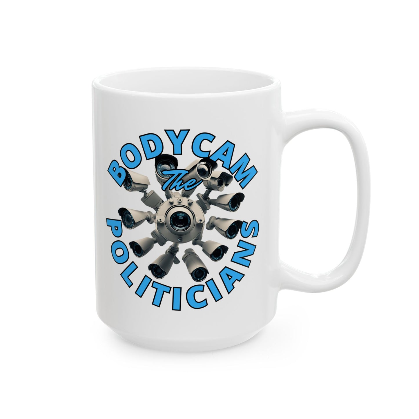 Bodycam the Politicians Cameras White Mug by cypherpunkgear