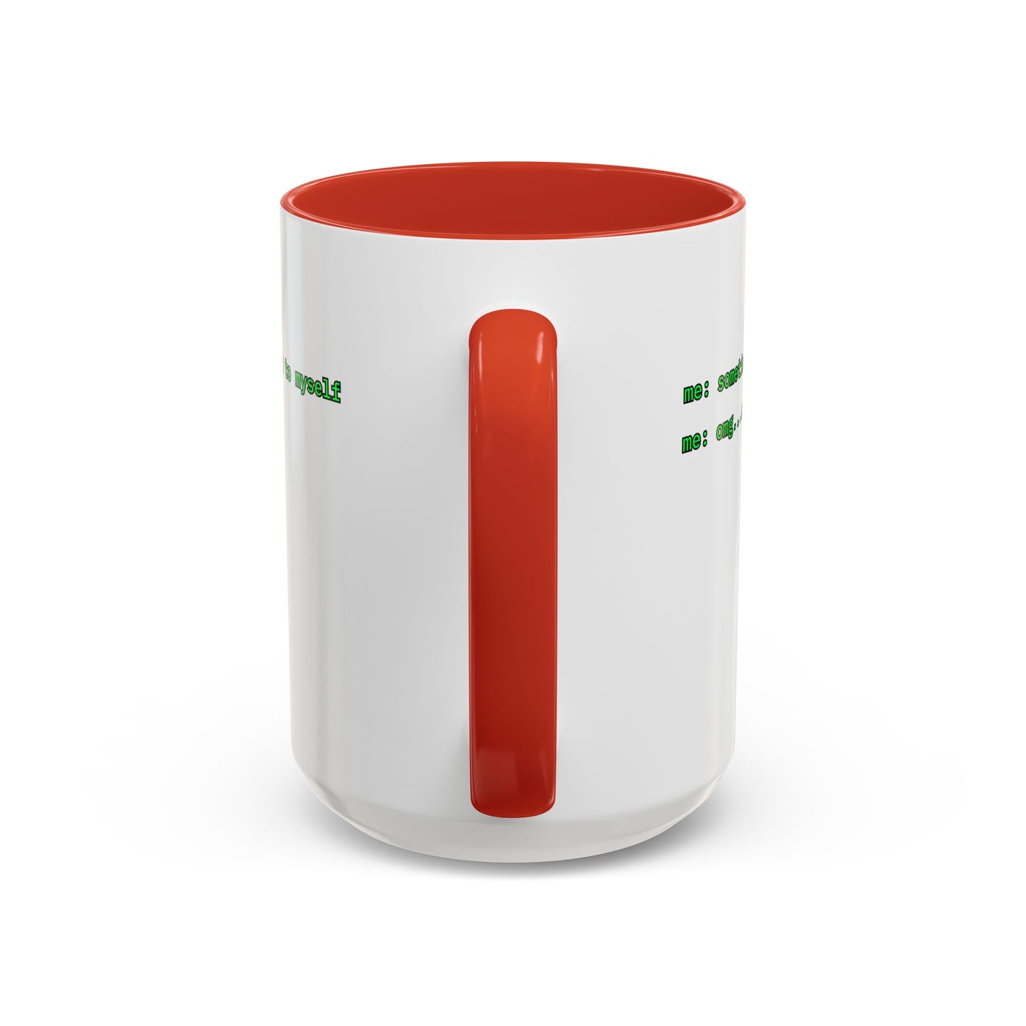 Sometimes I talk to myself - me: omg...same White Accent Mug by cypherpunkgear.com