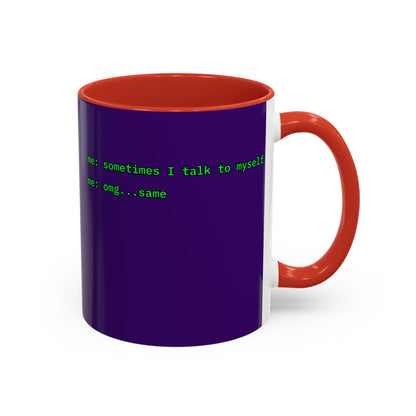 Sometimes I talk to myself - me: omg...same Purple Accent Mug by cypherpunkgear.com