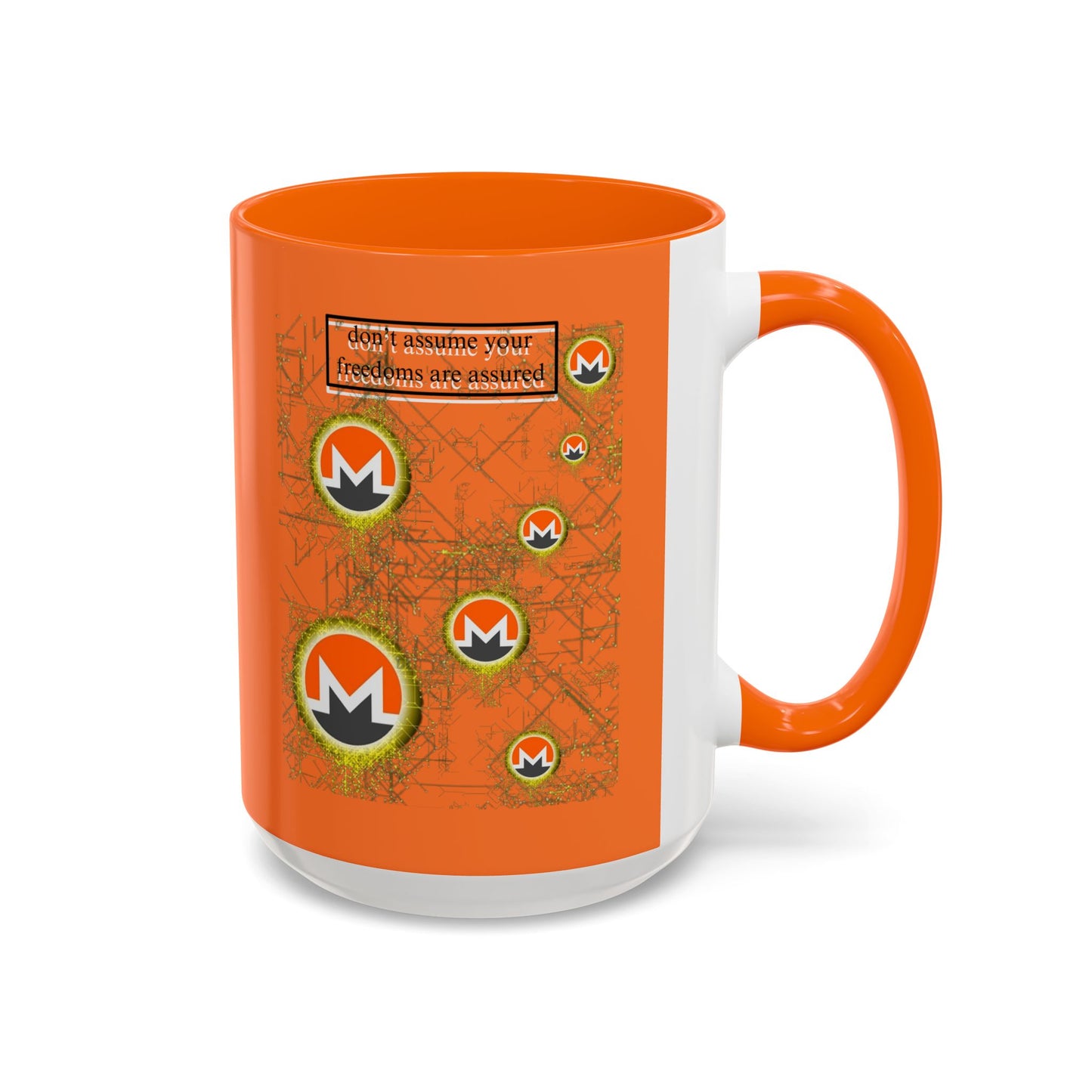 Monero (XMR) don't assume your freedoms are assured Orange Accent Mug by cypherpunkgear.com