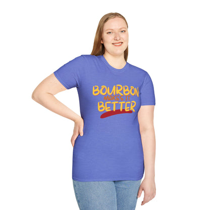 Bourbon makes it better Light colors Unisex T-Shirt by cypherpunkgear.com