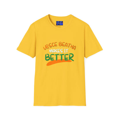 Uisce Beatha makes it better Orange, White, and Green font Light colors Unisex T-Shirt by cypherpunkgear.com