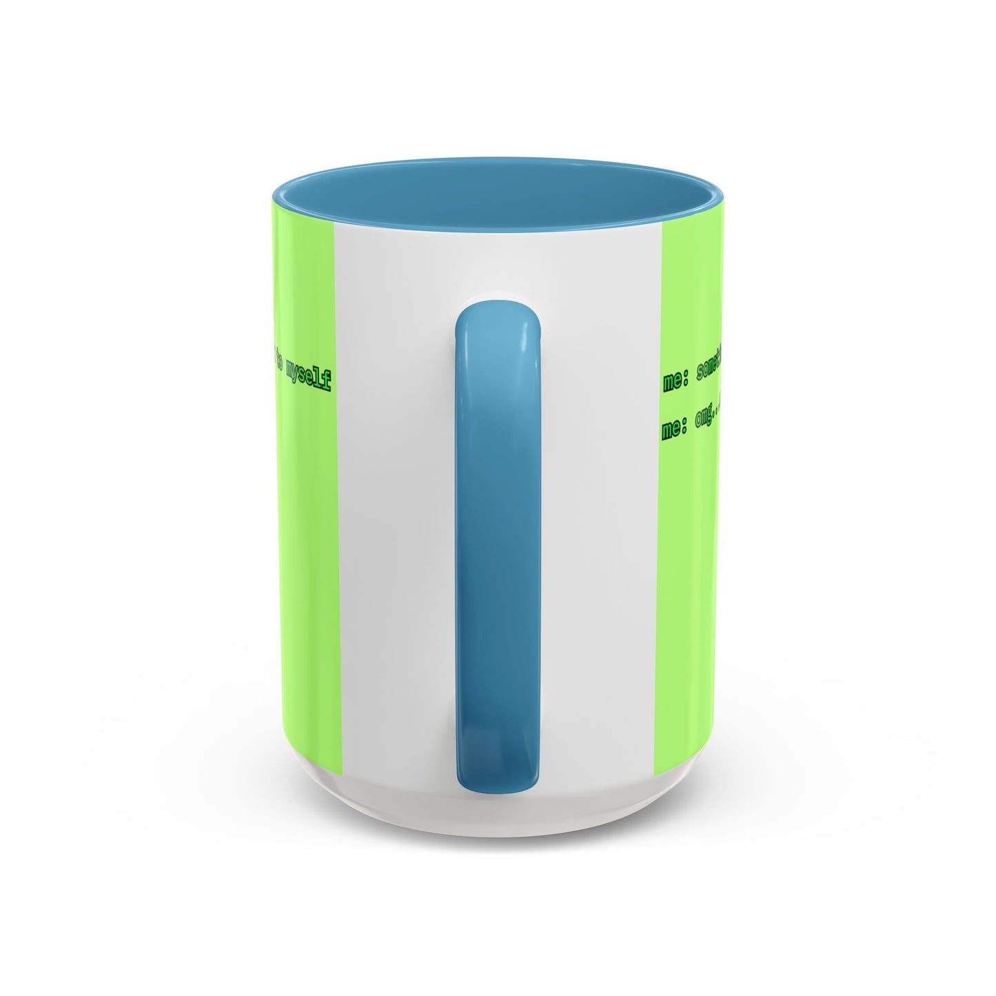 Sometimes I talk to myself - me: omg...same Light Green Accent Mug by cypherpunkgear.com