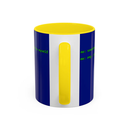 Sometimes I talk to myself - me: omg...same Blue Accent Mug by cypherpunkgear.com