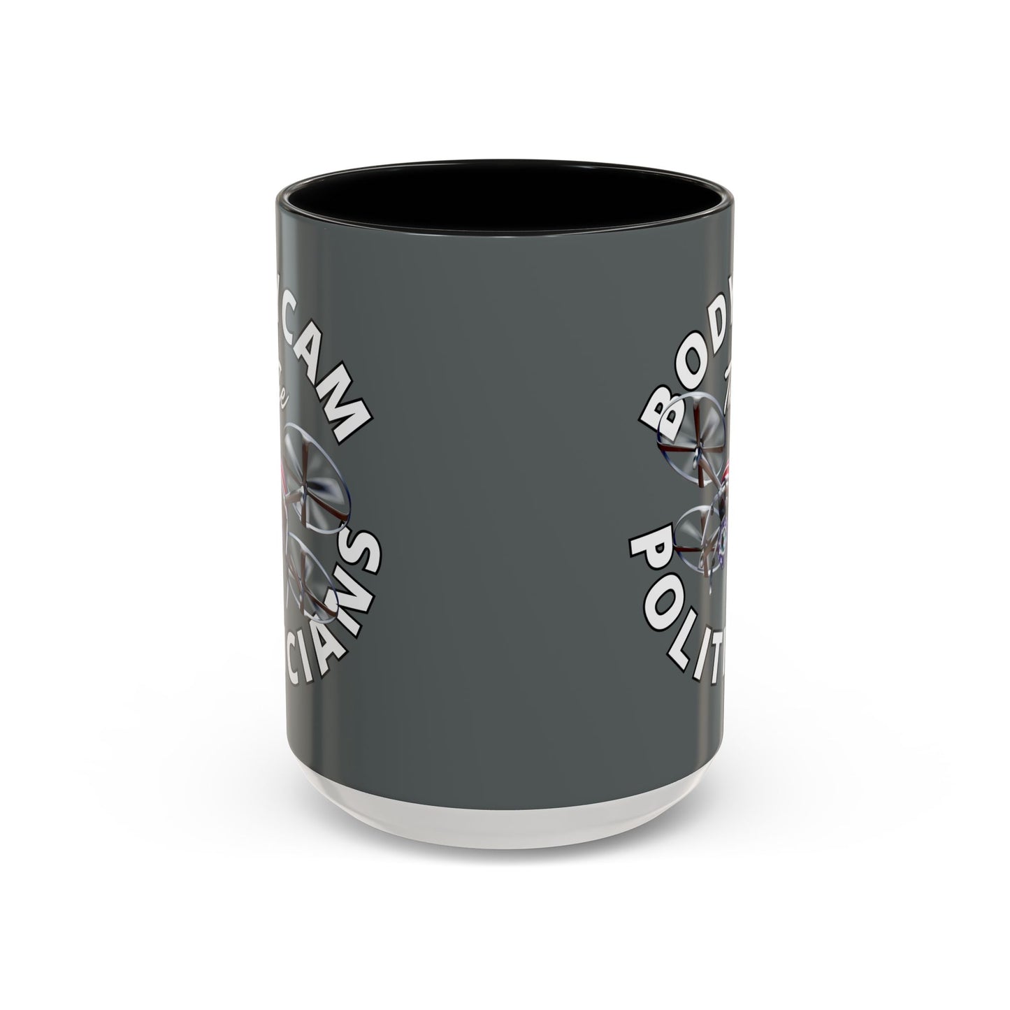 Bodycam the Politicians Drone Grey Accent Mug by cypherpunkgear.com