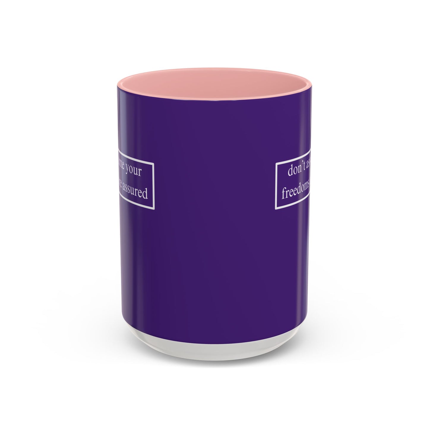 don't assume your freedoms are assured, White font, Dark Purple Accent Mug by cypherpunkgear.com