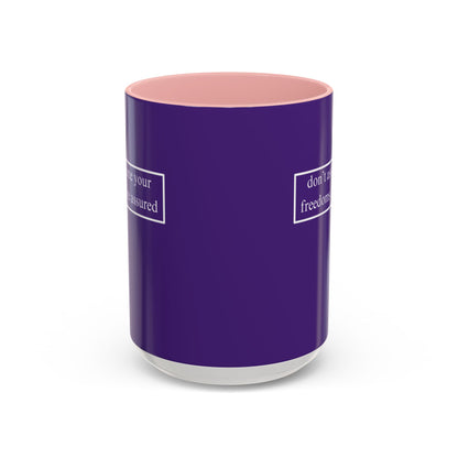 don't assume your freedoms are assured, White font, Dark Purple Accent Mug by cypherpunkgear.com