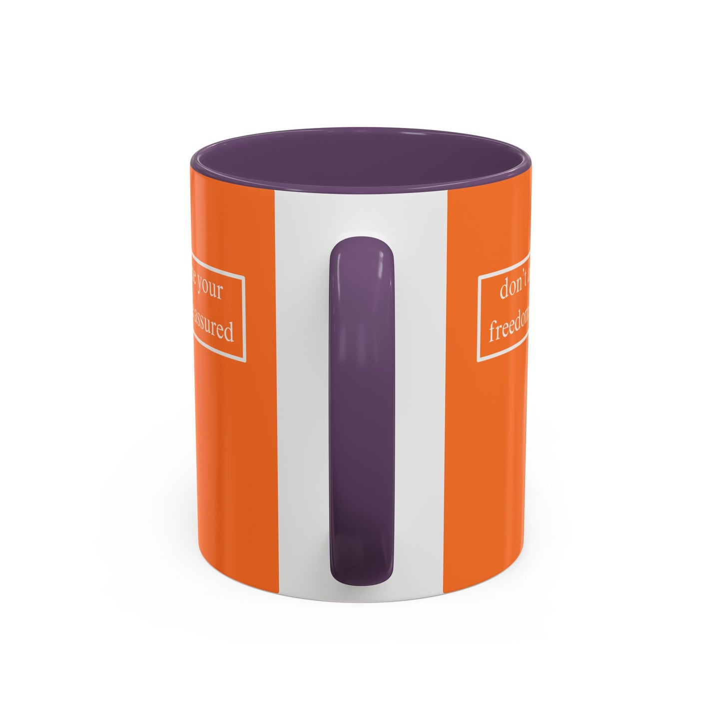 don't assume your freedoms are assured, White font, Orange Accent Mug by cypherpunkgear.com