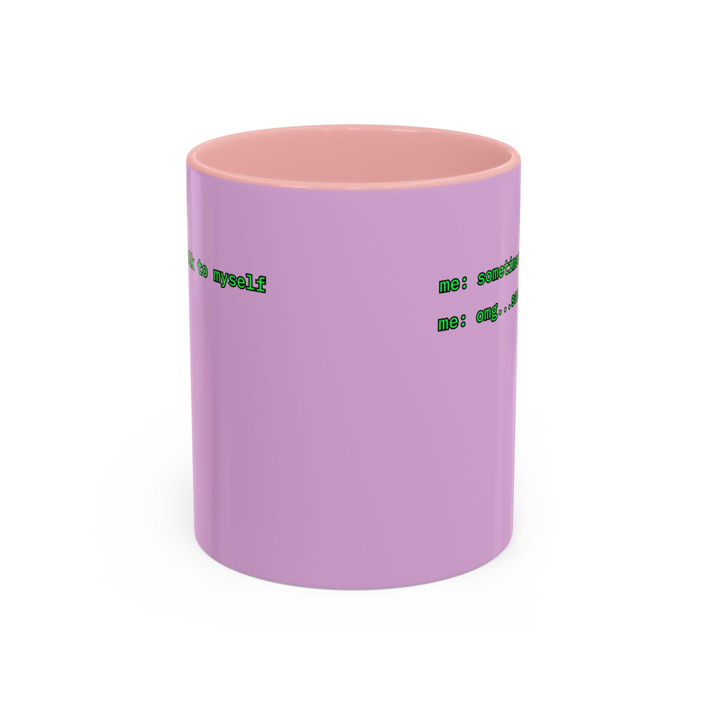 Sometimes I talk to myself - me: omg...same Pink Accent Mug by cypherpunkgear.com