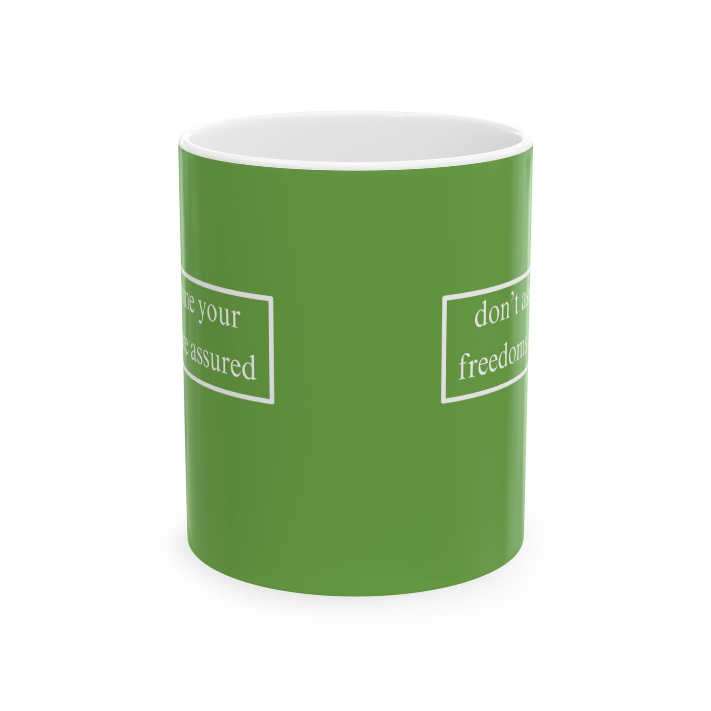 don't assume your freedoms are assured, White font, Green/White Mug by cypherpunkgear.com