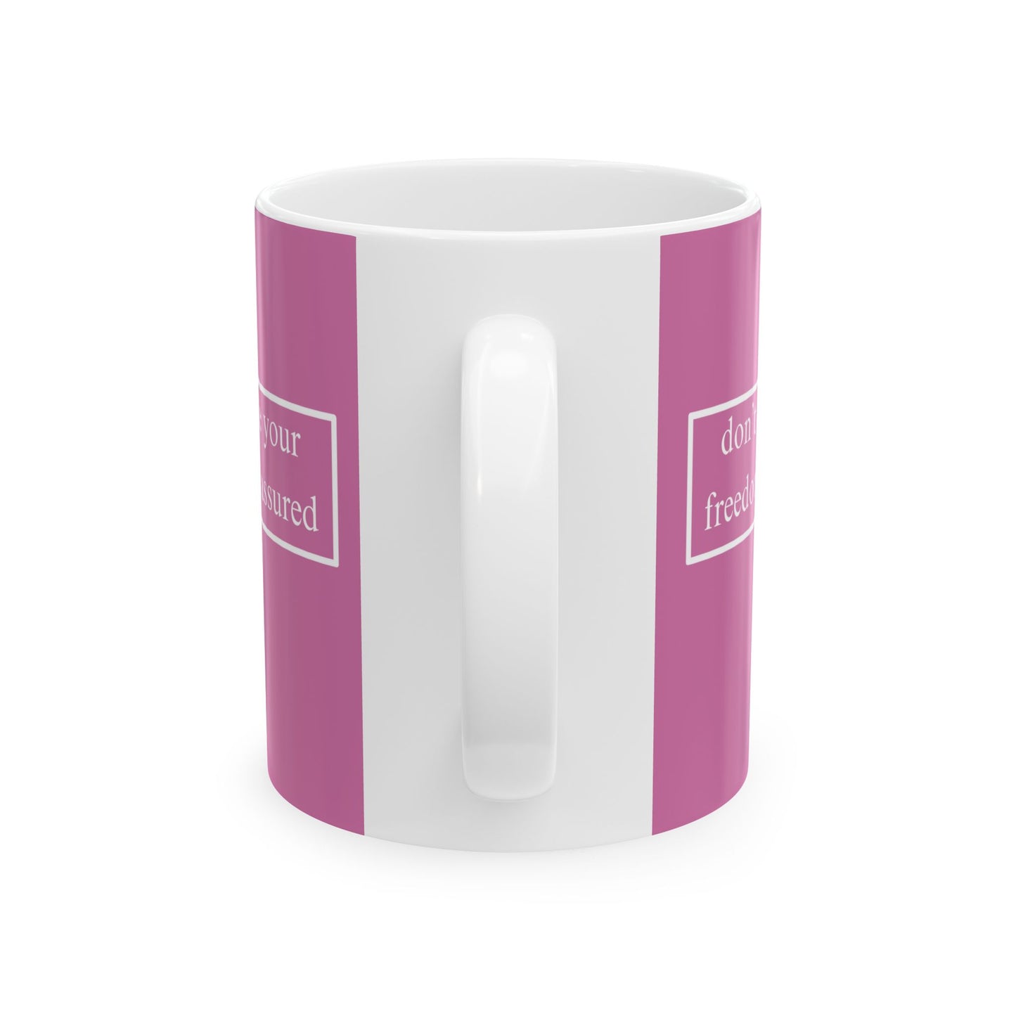 don't assume your freedoms are assured, White font, Pink/White Mug by cypherpunkgear.com