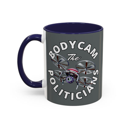 Bodycam the Politicians Drone Grey Accent Mug by cypherpunkgear.com