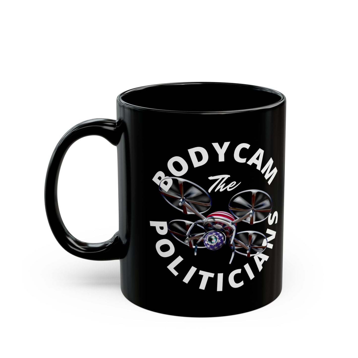 Bodycam the Politicians Drone Black Mug by cypherpunkgear