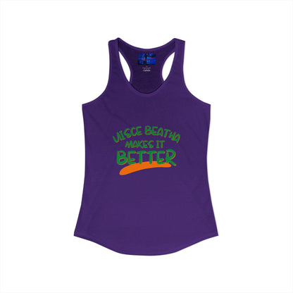 Uisce Beatha makes it better Green font Women's Racerback Tank Top by cypherpunkgear.com