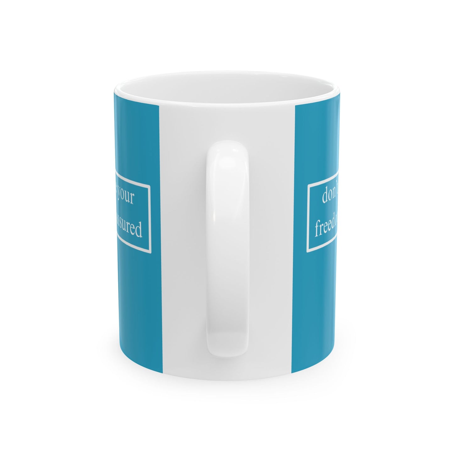 don't assume your freedoms are assured, White font, Turquoise/White Mug by cypherpunkgear.com