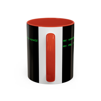 Sometimes I talk to myself - me: omg...same Black Accent Mug by cypherpunkgear.com