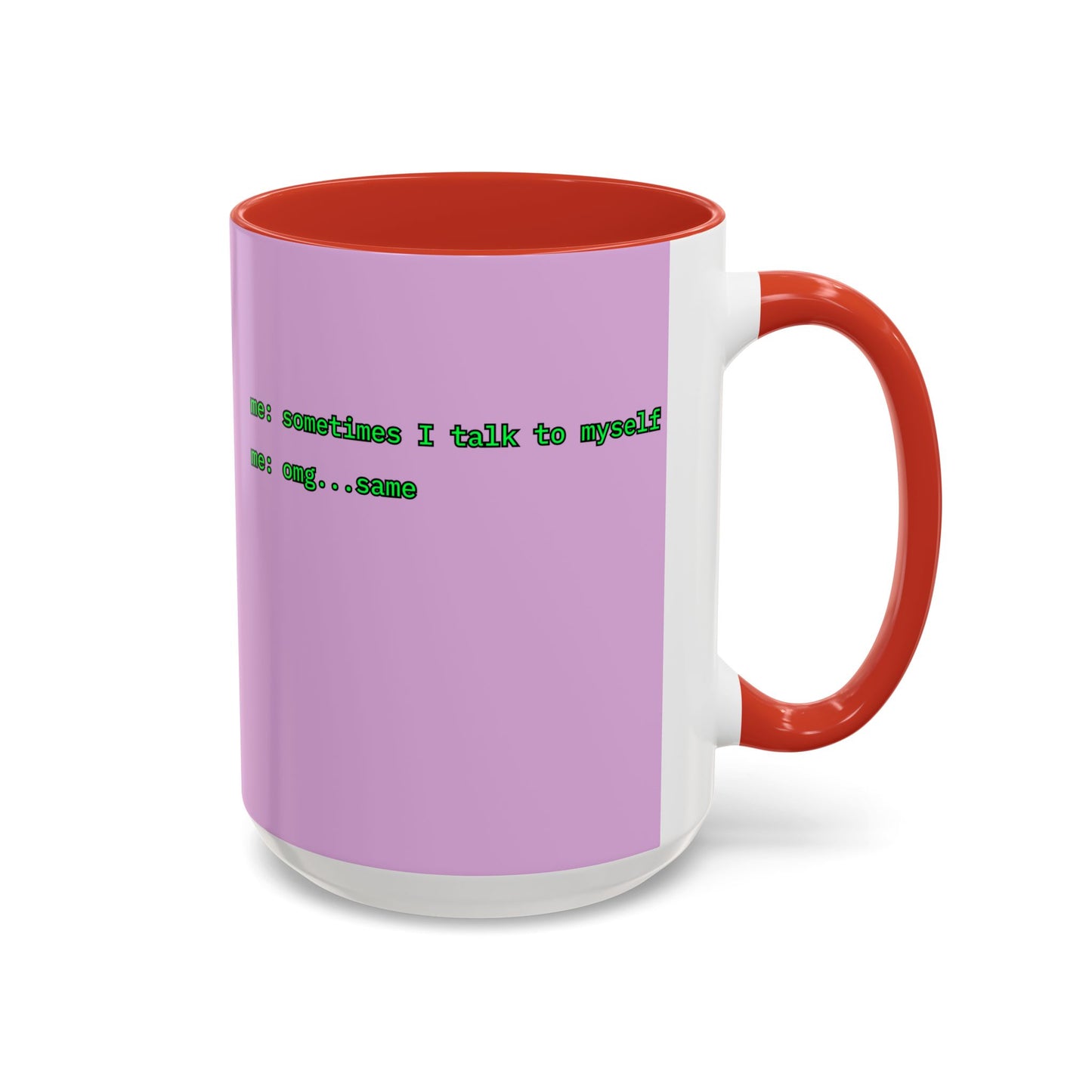 Sometimes I talk to myself - me: omg...same Pink Accent Mug by cypherpunkgear.com