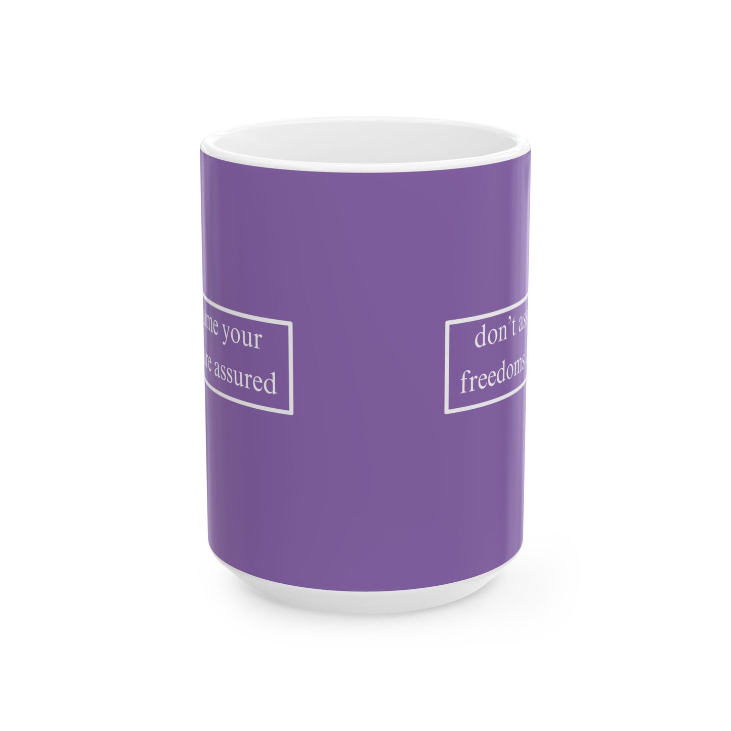 don't assume your freedoms are assured, White font, Light Purple/White Mug by cypherpunkgear.com