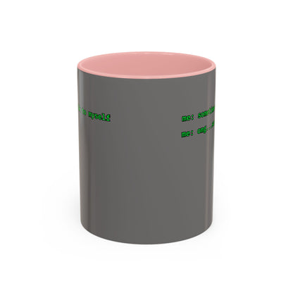 Sometimes I talk to myself - me: omg...same Grey Accent Mug by cypherpunkgear.com