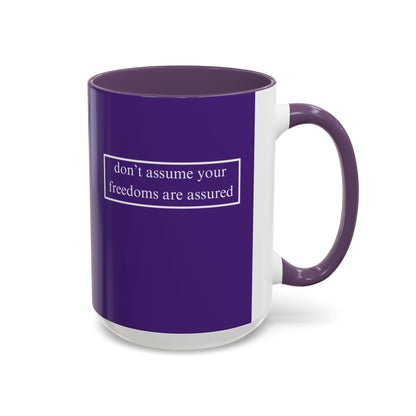 don't assume your freedoms are assured, White font, Dark Purple Accent Mug by cypherpunkgear.com