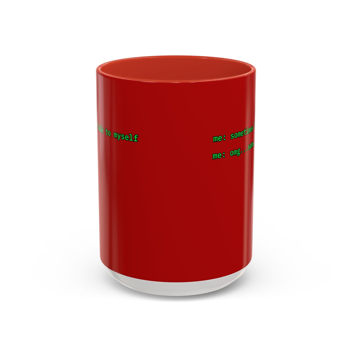 Sometimes I talk to myself - me: omg...same Red Accent Mug by cypherpunkgear.com