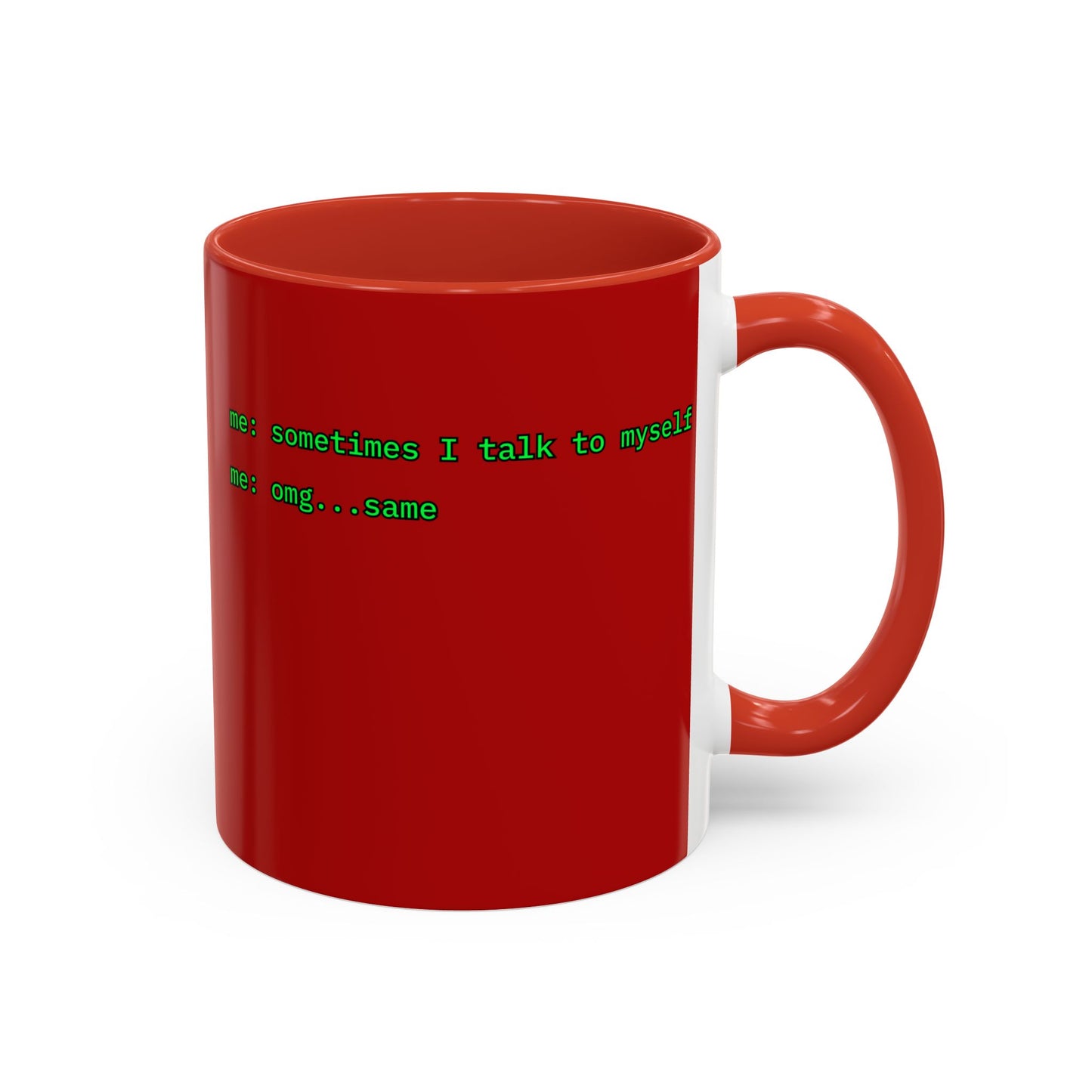 Sometimes I talk to myself - me: omg...same Red Accent Mug by cypherpunkgear.com