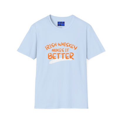 Irish Whiskey makes it better OGfont LTcolors Unisex T-Shirt by cypherpunkgear.com