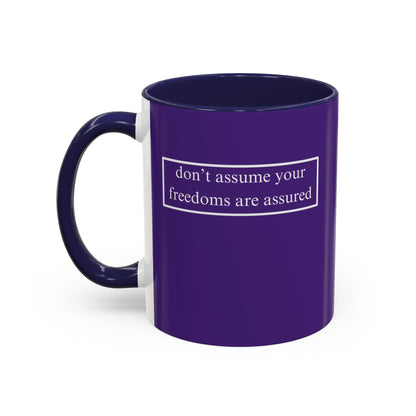 don't assume your freedoms are assured, White font, Dark Purple Accent Mug by cypherpunkgear.com