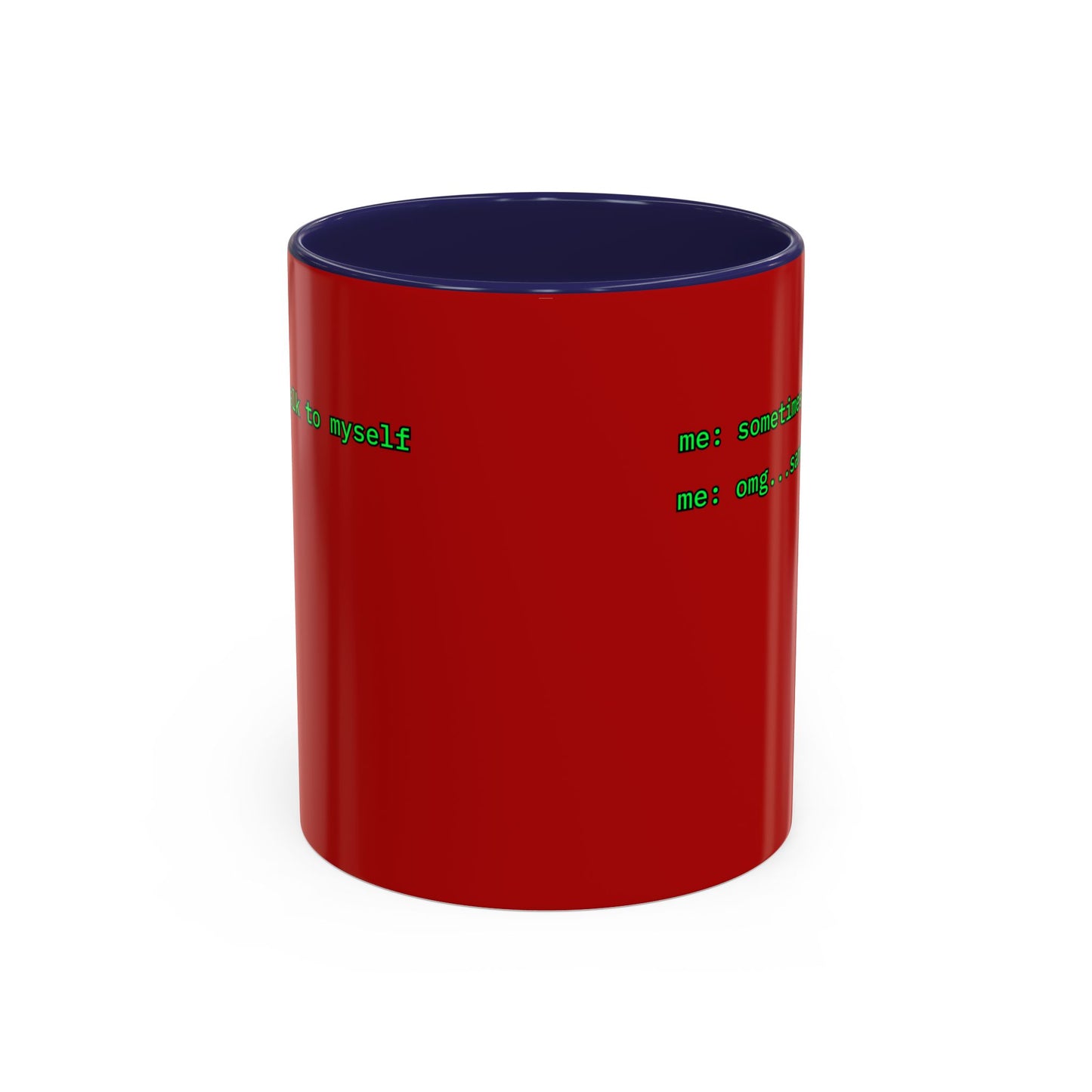 Sometimes I talk to myself - me: omg...same Red Accent Mug by cypherpunkgear.com
