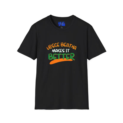 Uisce Beatha makes it better Orange, White, and Green font Dark colors Unisex T-Shirt by cypherpunkgear.com