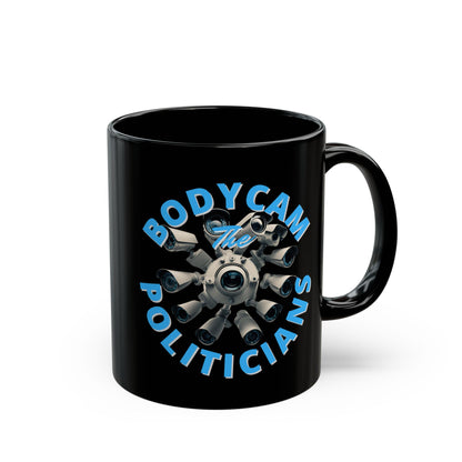 Bodycam the Politicians Cameras Black Mug by cypherpunkgear.com