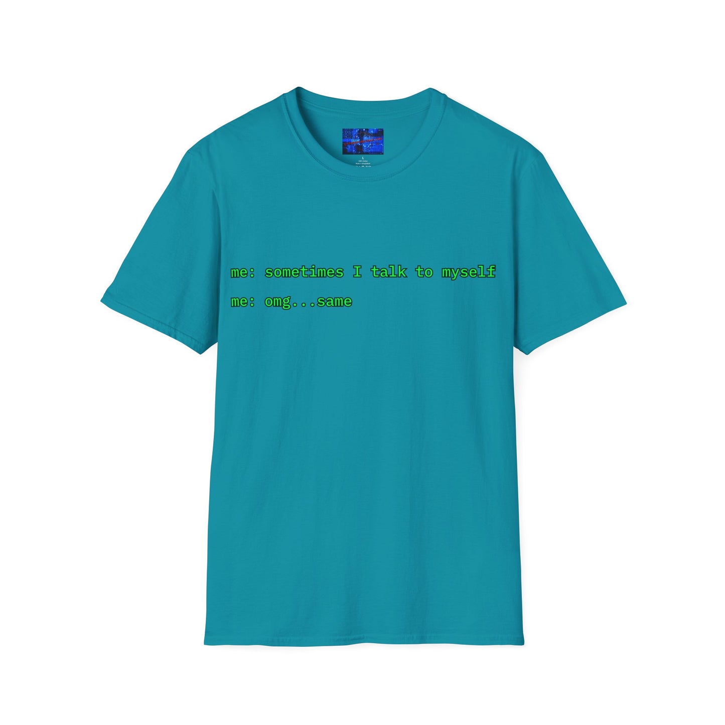 Sometimes I talk to myself - me: omg...same Dark colors Unisex T-Shirt by cypherpunkgear.com