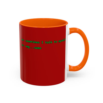 Sometimes I talk to myself - me: omg...same Red Accent Mug by cypherpunkgear.com