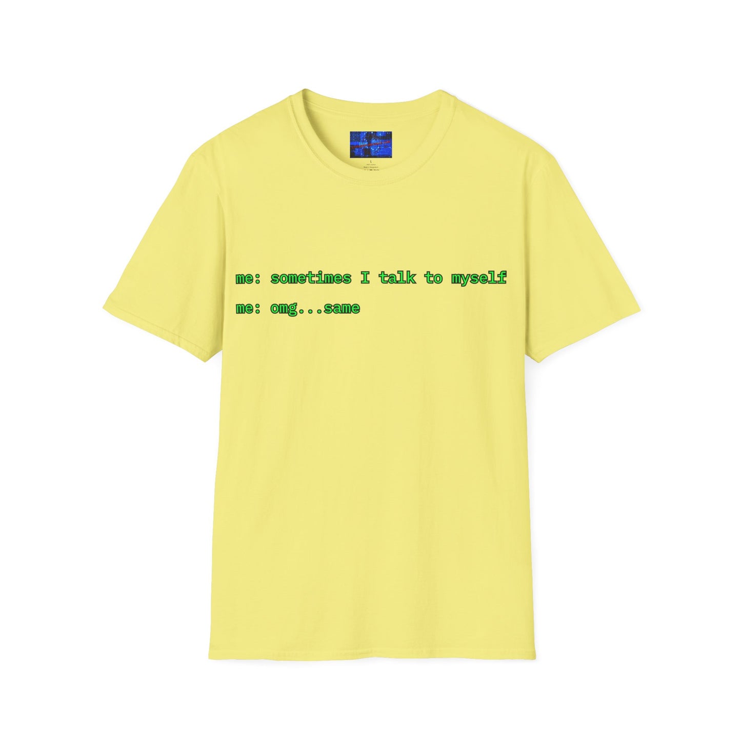 Sometimes I talk to myself - me: omg...same Light colors Unisex T-Shirt by cypherpunkgear.com