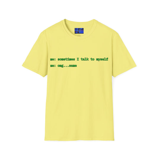 Sometimes I talk to myself - me: omg...same Light colors Unisex T-Shirt by cypherpunkgear.com