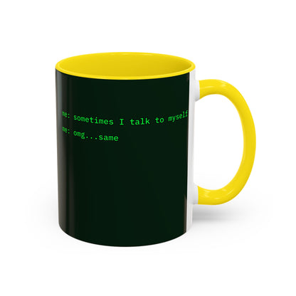 Sometimes I talk to myself - me: omg...same Dark Green Accent Mug by cypherpunkgear.com