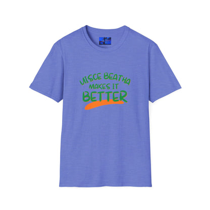 Uisce Beatha makes it better GNfont LTcolors Unisex T-Shirt by cypherpunkgear